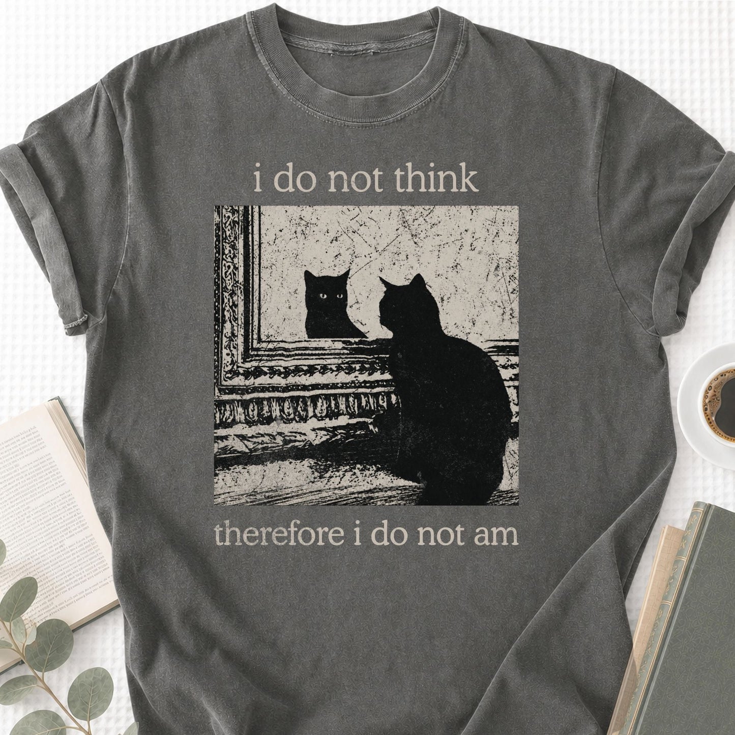 I Do Not Think Therefore I Do Not Am Unisex T-Shirt - Book Social Club