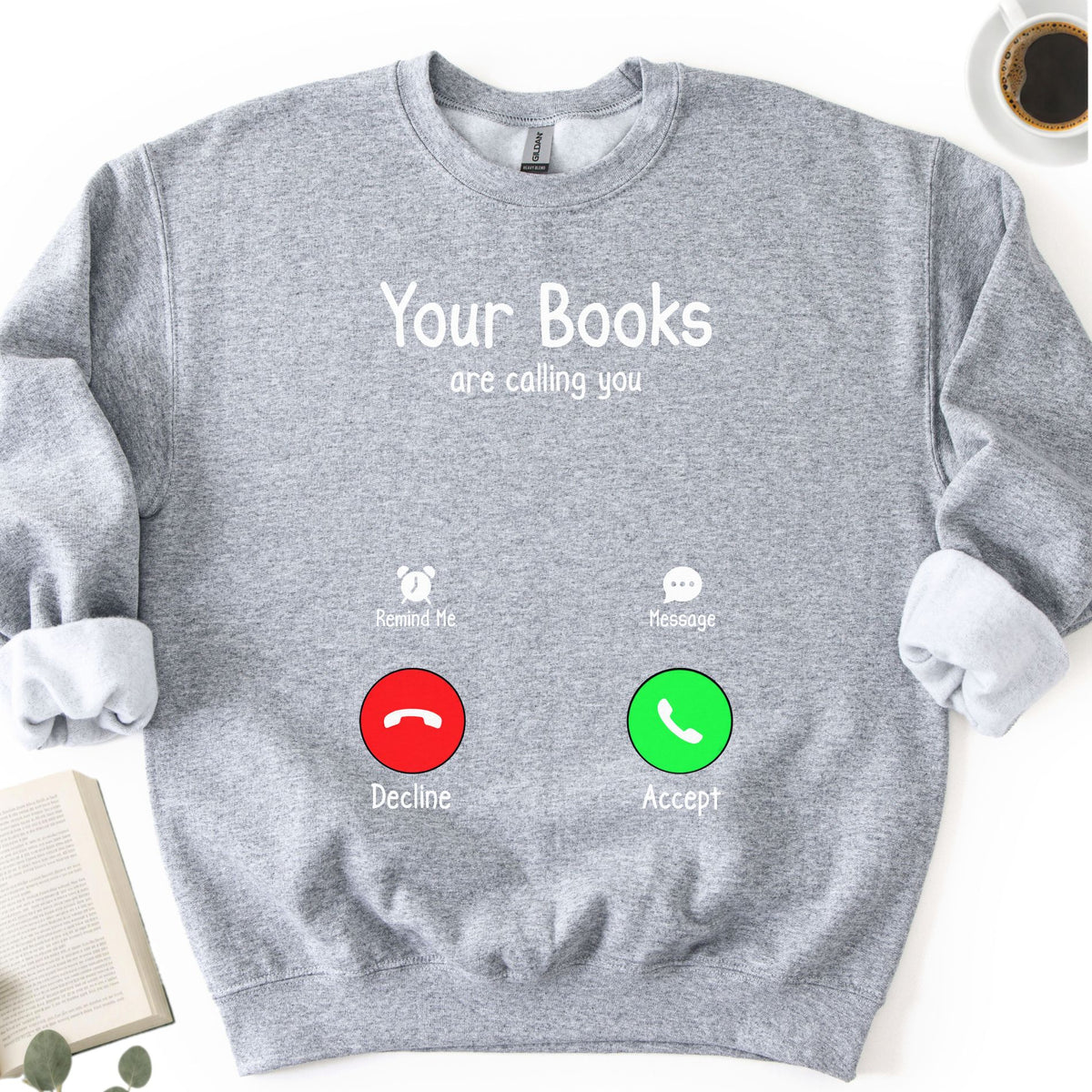 Your Books Are Caliing You Unisex Sweatshirt