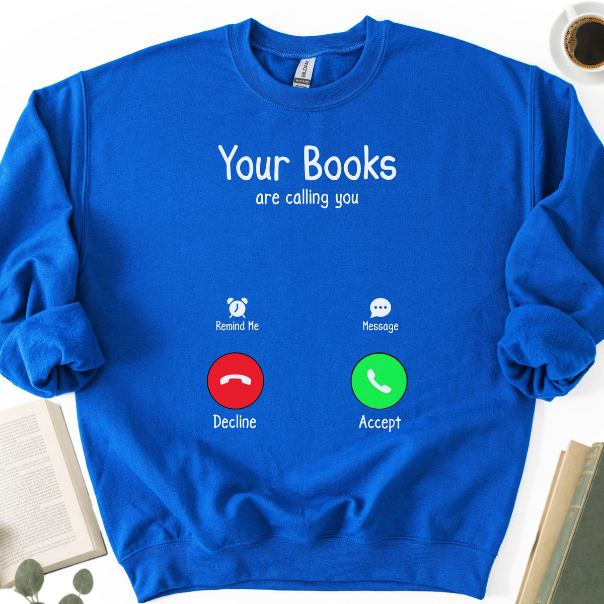 Your Books Are Caliing You Unisex Sweatshirt