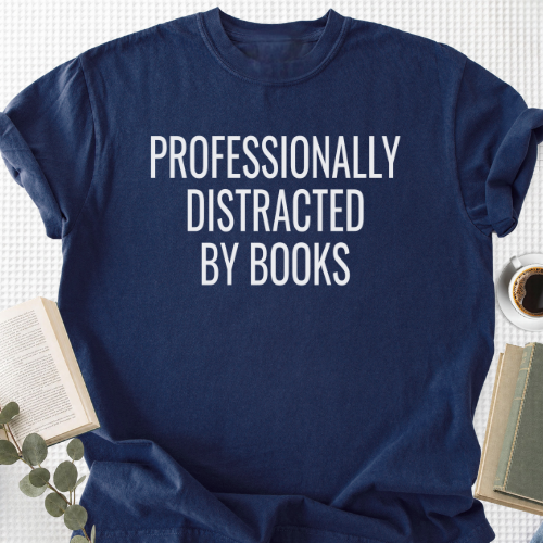 Professionally Distracted By Books Unisex T-Shirt, Bookworm