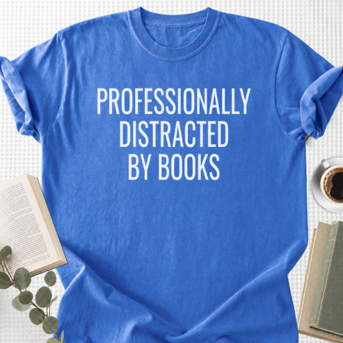 Professionally Distracted By Books Unisex T-Shirt, Bookworm
