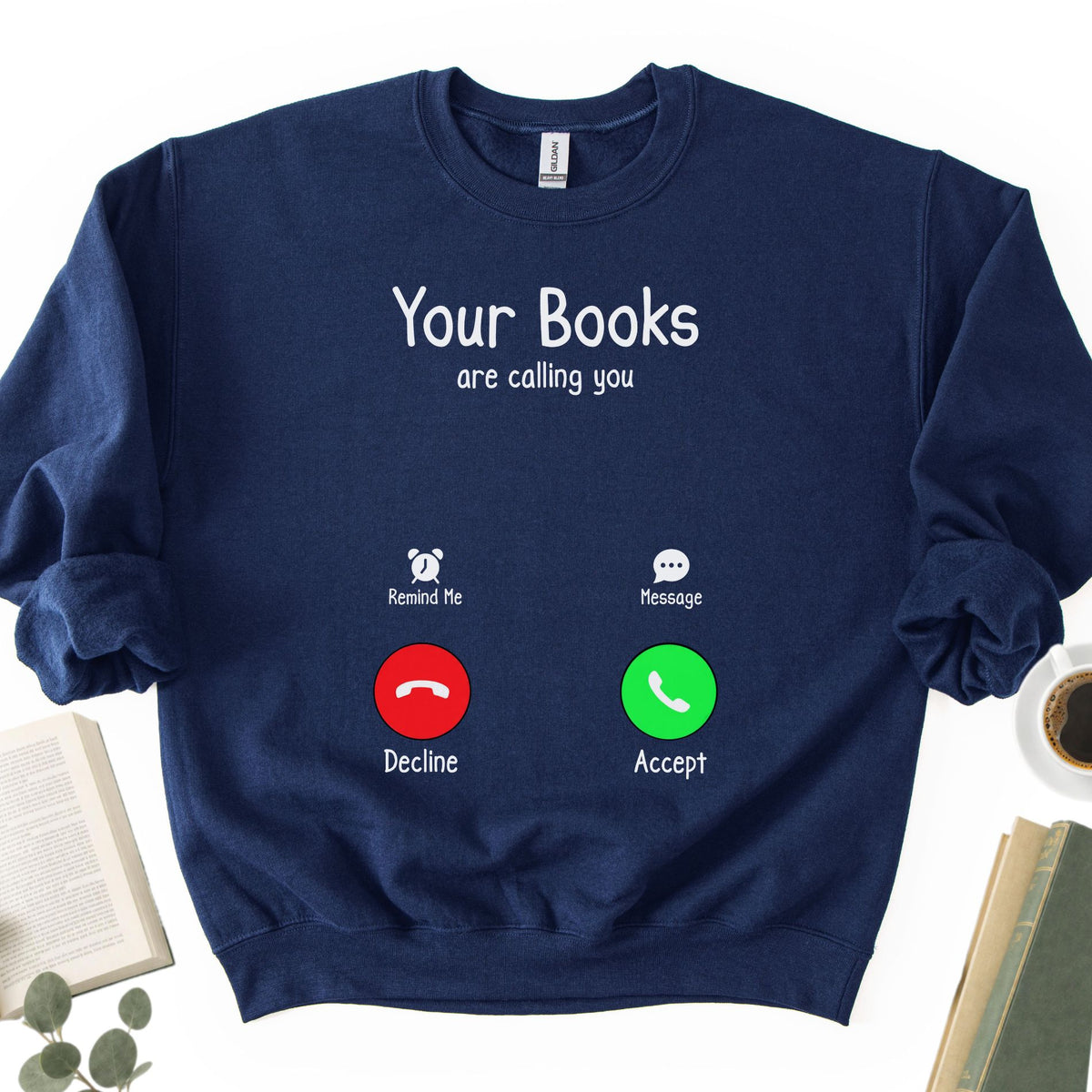 Your Books Are Caliing You Unisex Sweatshirt