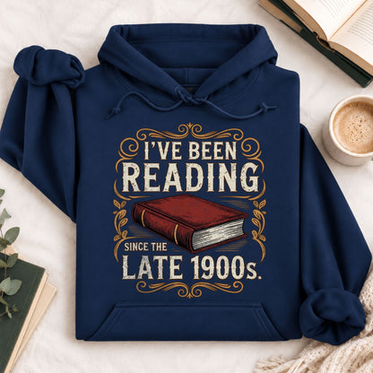 I've Been Reading Since Late 1900s Hoodie