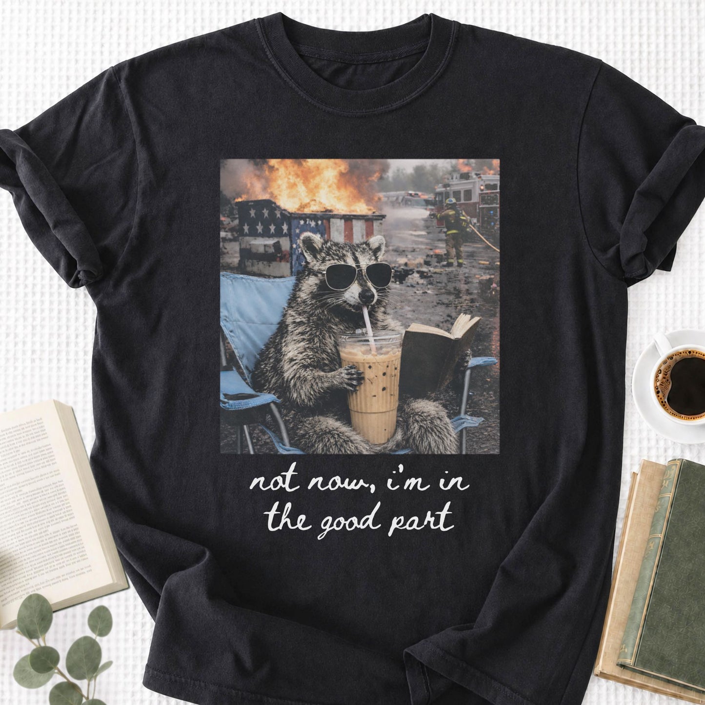 Raccoon Not Now, I'm In The Good Part Unisex T-Shirt