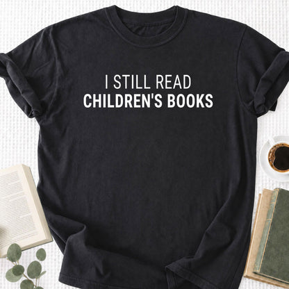 I Still Read Children's Books Unisex T-Shirt