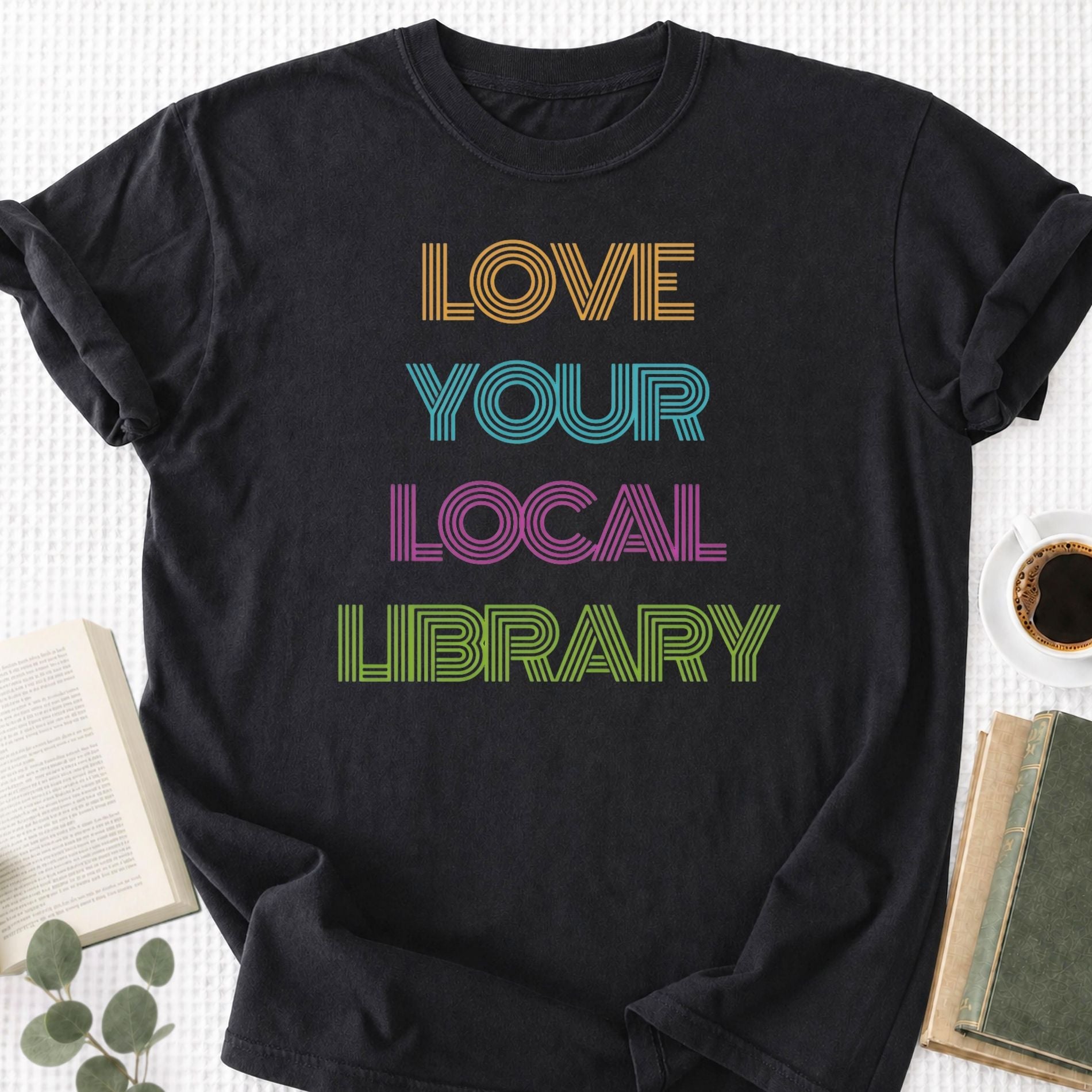 Love Your Local Library Unisex T-Shirt