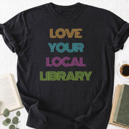 Love Your Local Library Unisex T-Shirt