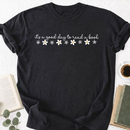 It's A Good Day To Read A Book Unisex T-Shirt