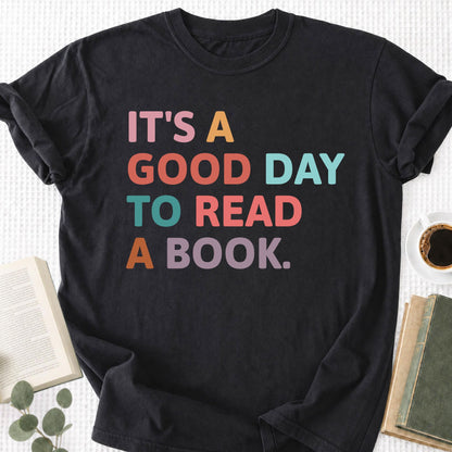 It's A Good Day Too Read A Book Unisex T-Shirt