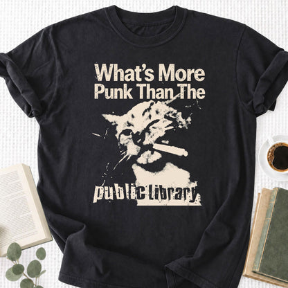 What's More Punk Than The Public Library Unisex T-Shirt