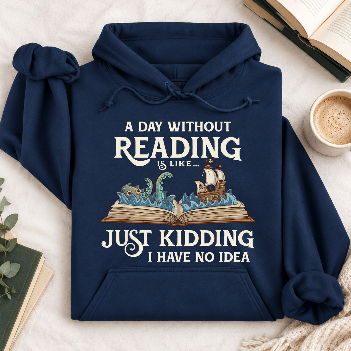 A Day Without Reading is Like... Hoodie