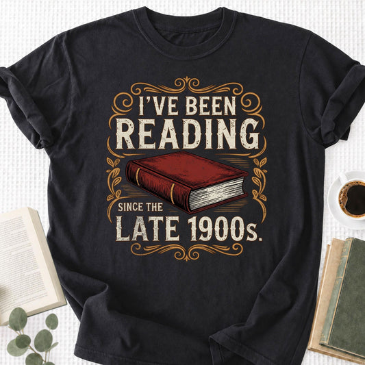 I've Been Reading Since Late 1900s Unisex T-Shirt