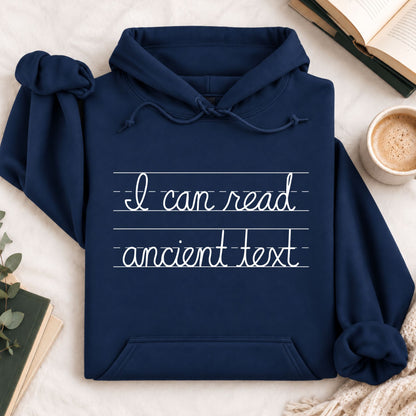 I Can Read Ancient Text Hoodie