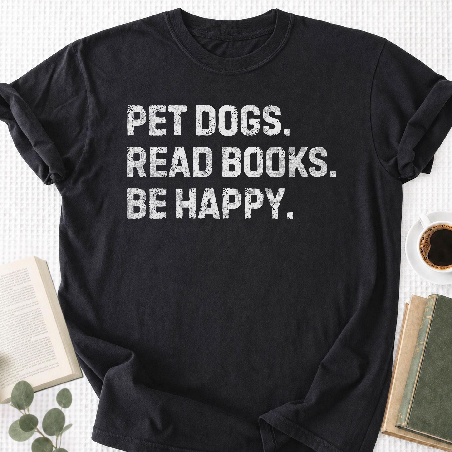 Pet Dogs Read Books Be Happy Unisex T-Shirt