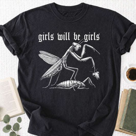 Girls Will Be Girls Unisex T-Shirt