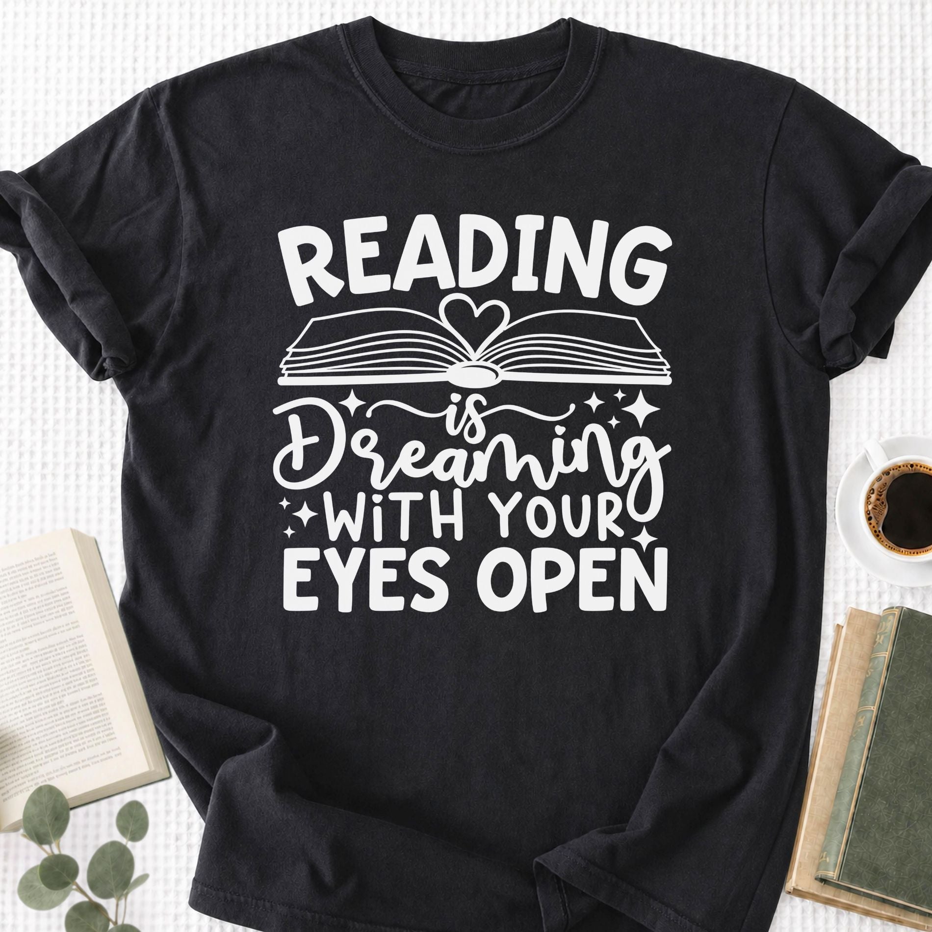 Reading Is Dreaming With Your Eyes Open Unisex T-Shirt