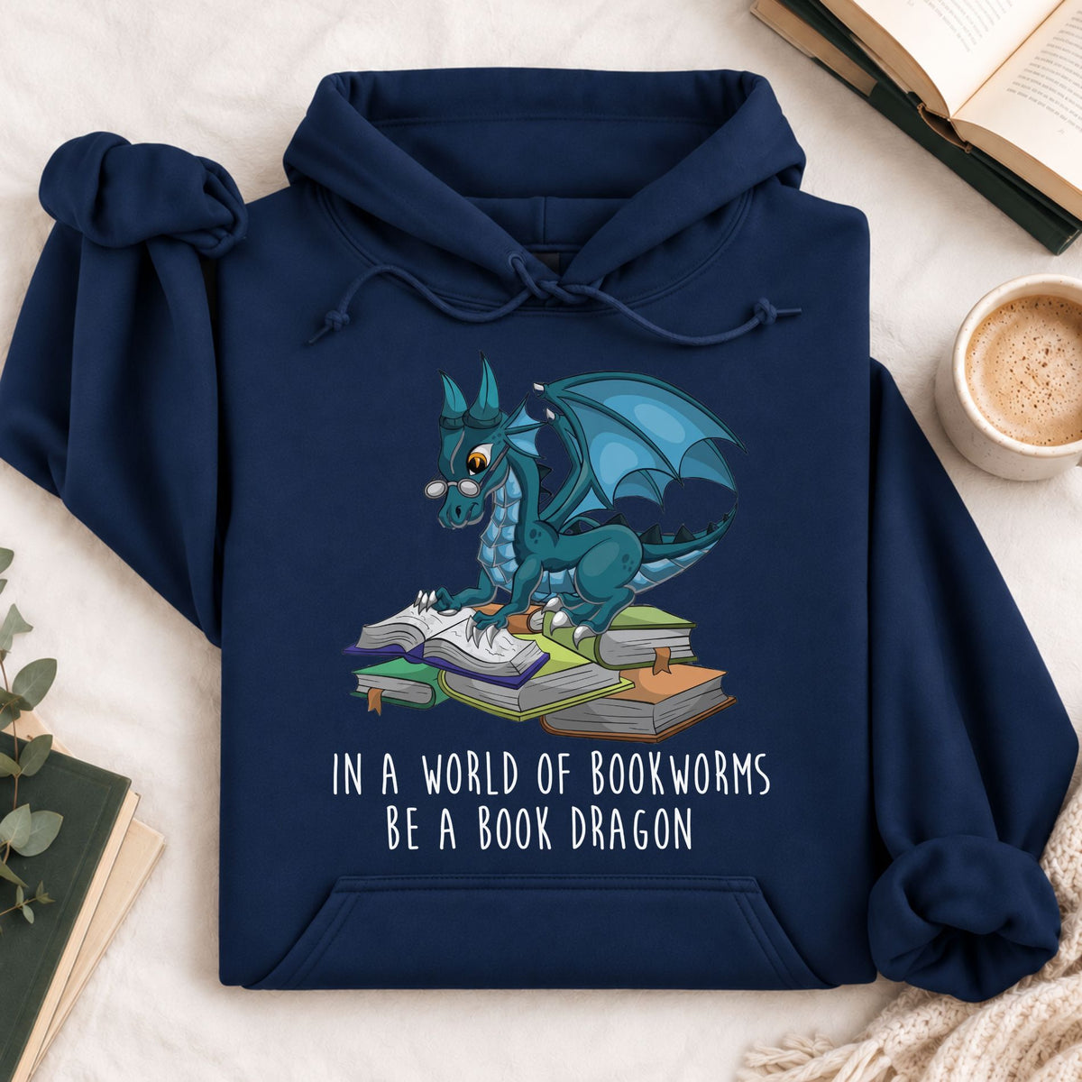 In a World Full of Bookworms Be a Book Dragon Hoodie