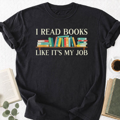 I Read Books Like It's My Job Unisex T-Shirt