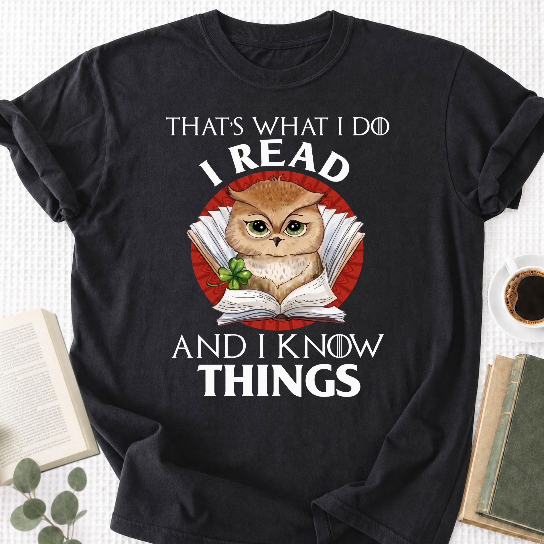 I Read And I Know Things Unisex T-Shirt