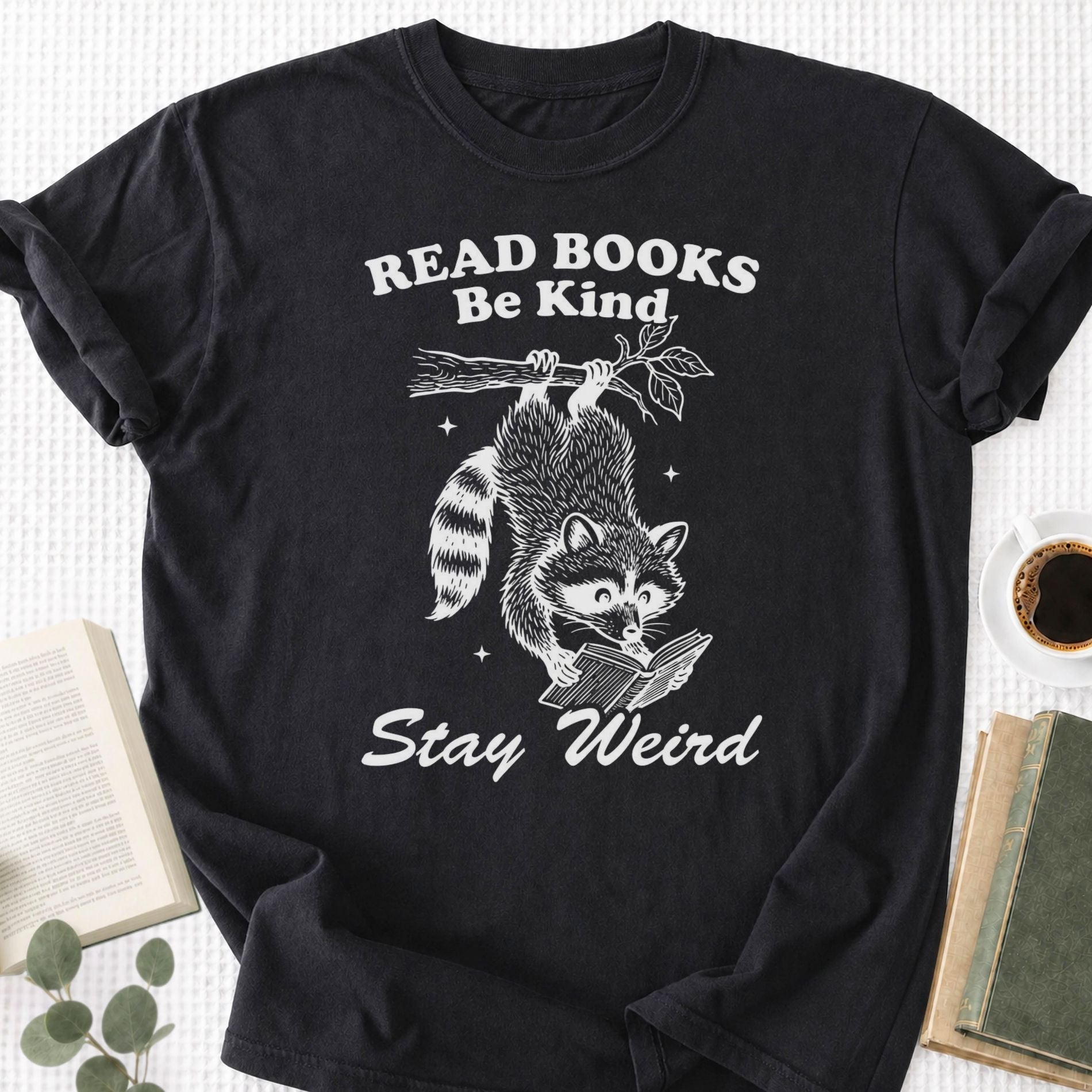 Read Books Be Kind Stay Weird Unisex T-Shirt