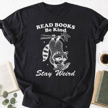 Read Books Be Kind Stay Weird Unisex T-Shirt
