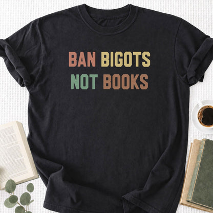 Ban Bigots Not Books Unisex T-Shirt