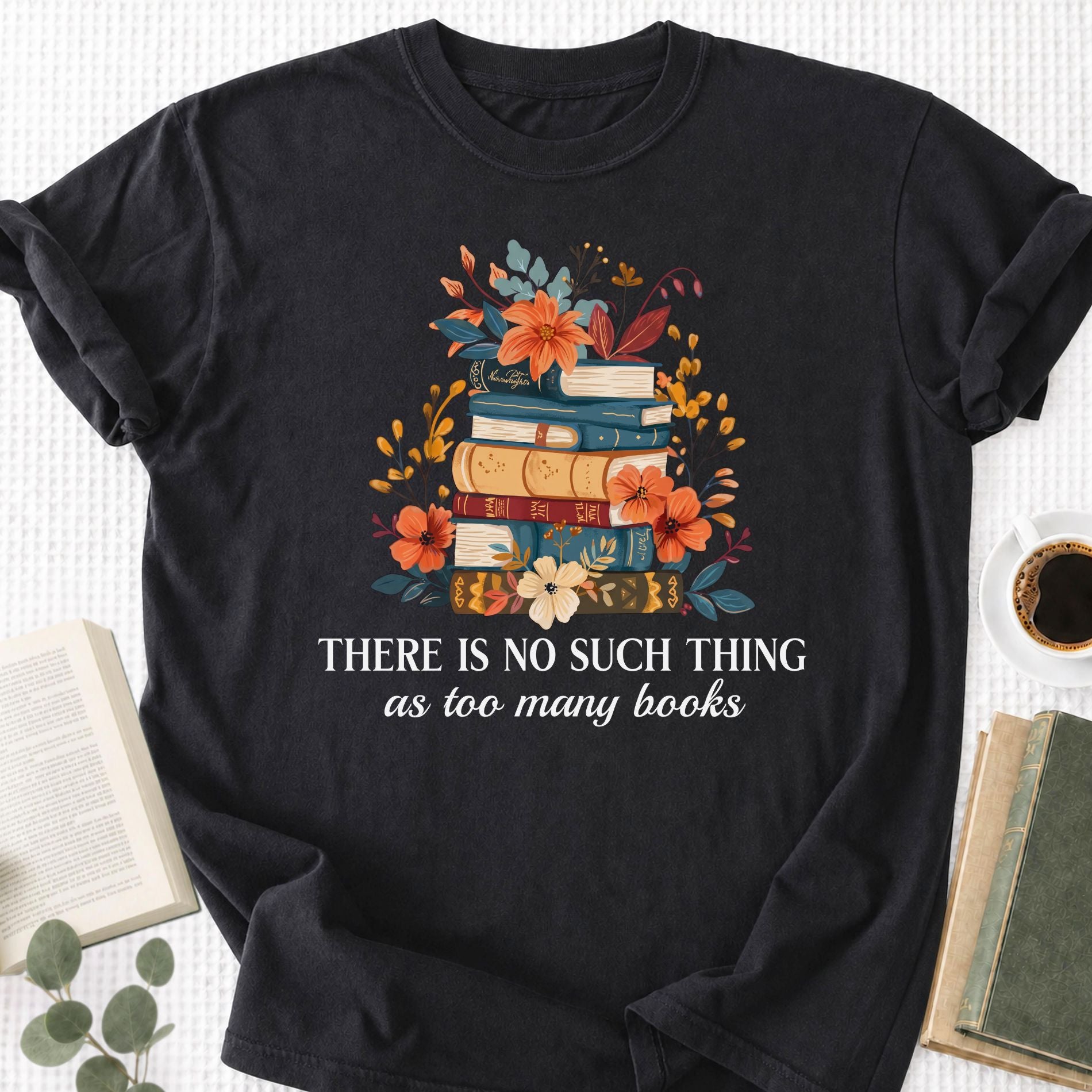 There is No Such Thing As Too Many Books Unisex T-Shirt