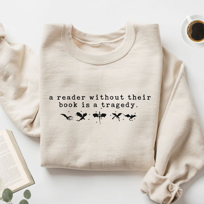 A Reader Without Their Book Is A Tragedy Unisex Sweatshirt