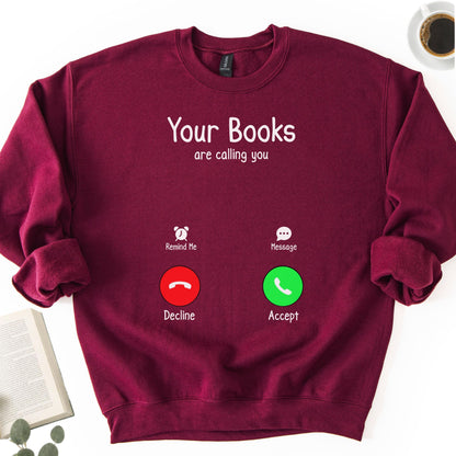 Your Books Are Caliing You Unisex Sweatshirt