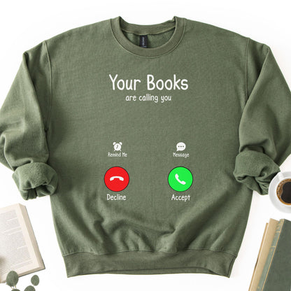 Your Books Are Caliing You Unisex Sweatshirt