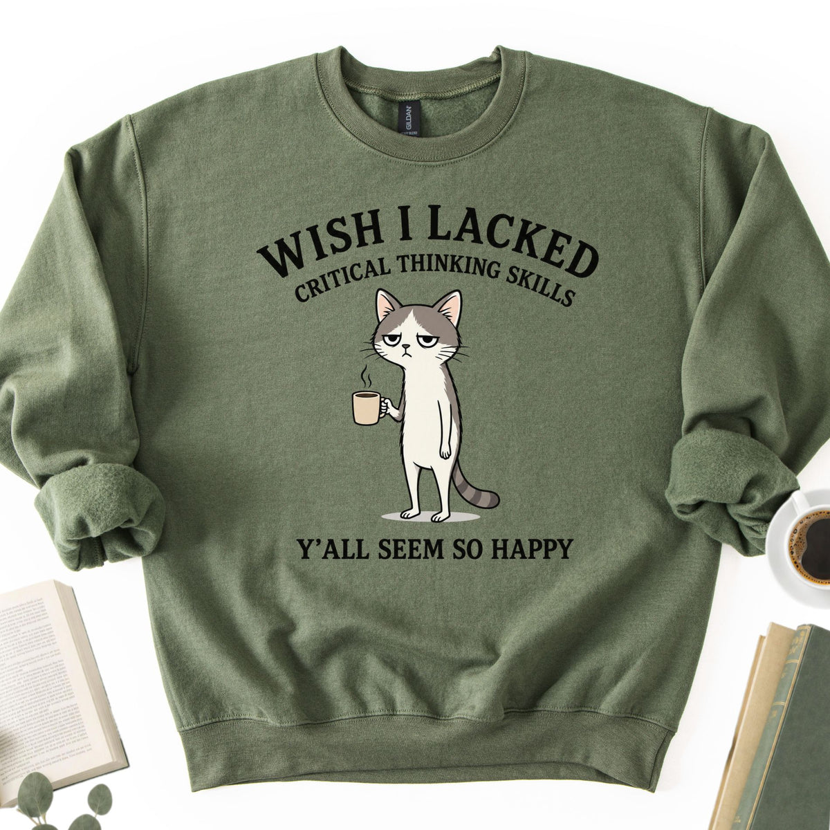 Wish I Lacked Critical Thinking Skills Unisex Sweatshirt