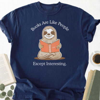 Books Are Like People Except Interesting Unisex T-Shirt