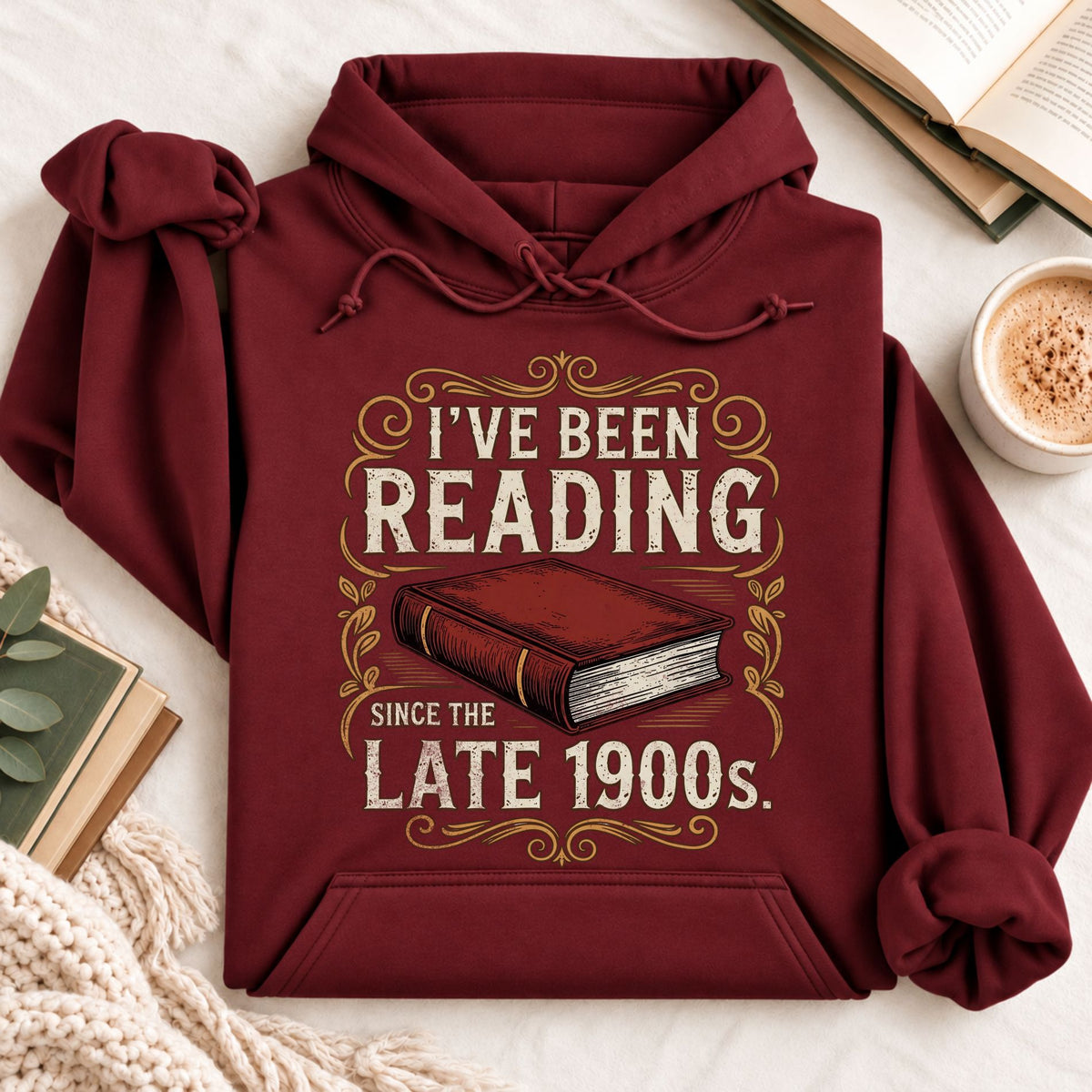 I've Been Reading Since Late 1900s Hoodie