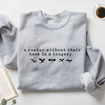 A Reader Without Their Book Is A Tragedy Unisex Sweatshirt