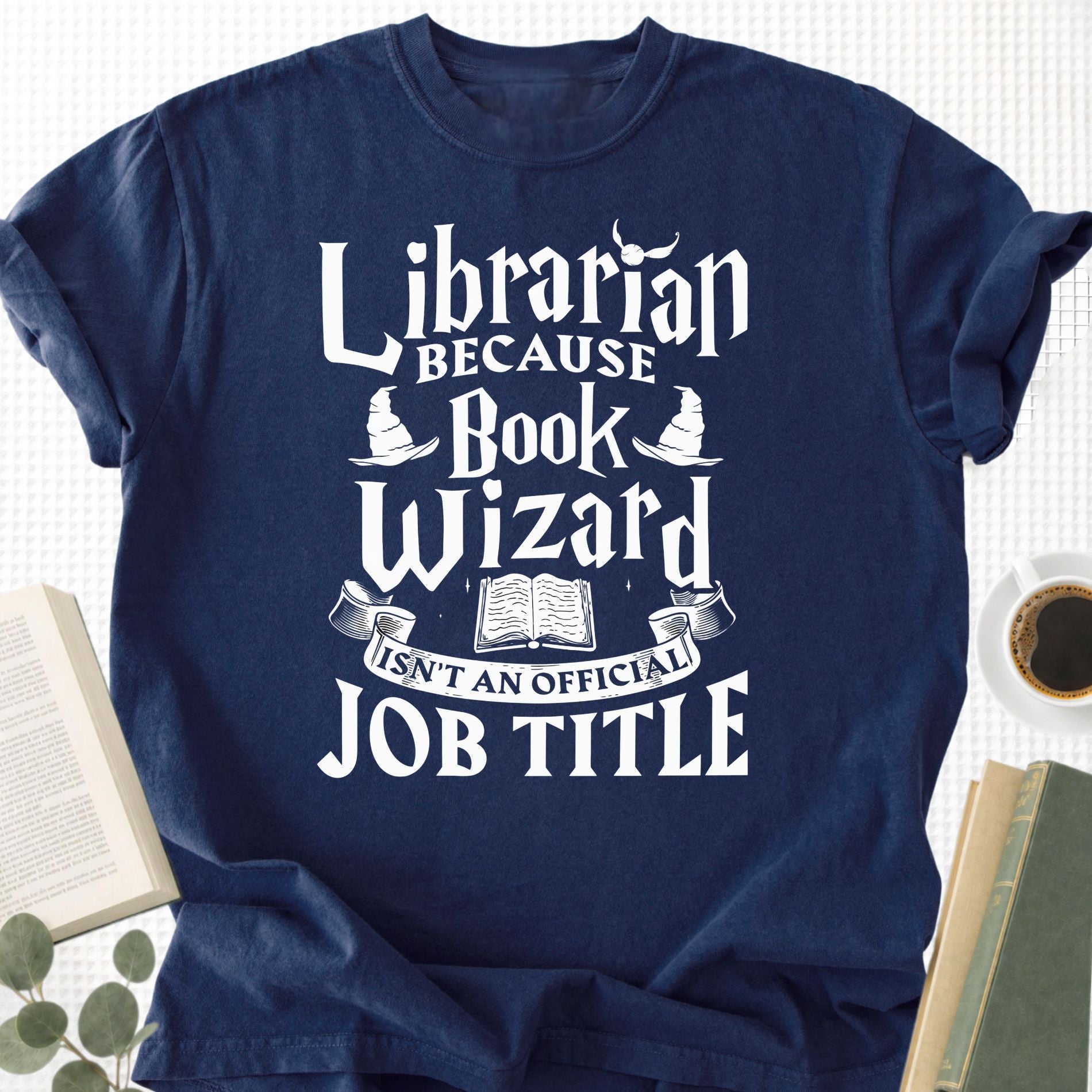 Librarian Because Book Wizard Isn't an official Job Title Unisex T-Shirt