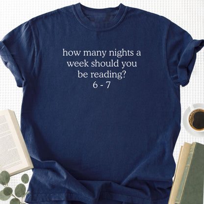 How Many Nights A Week Should You Be Reading 6 7 Unisex T-Shirt