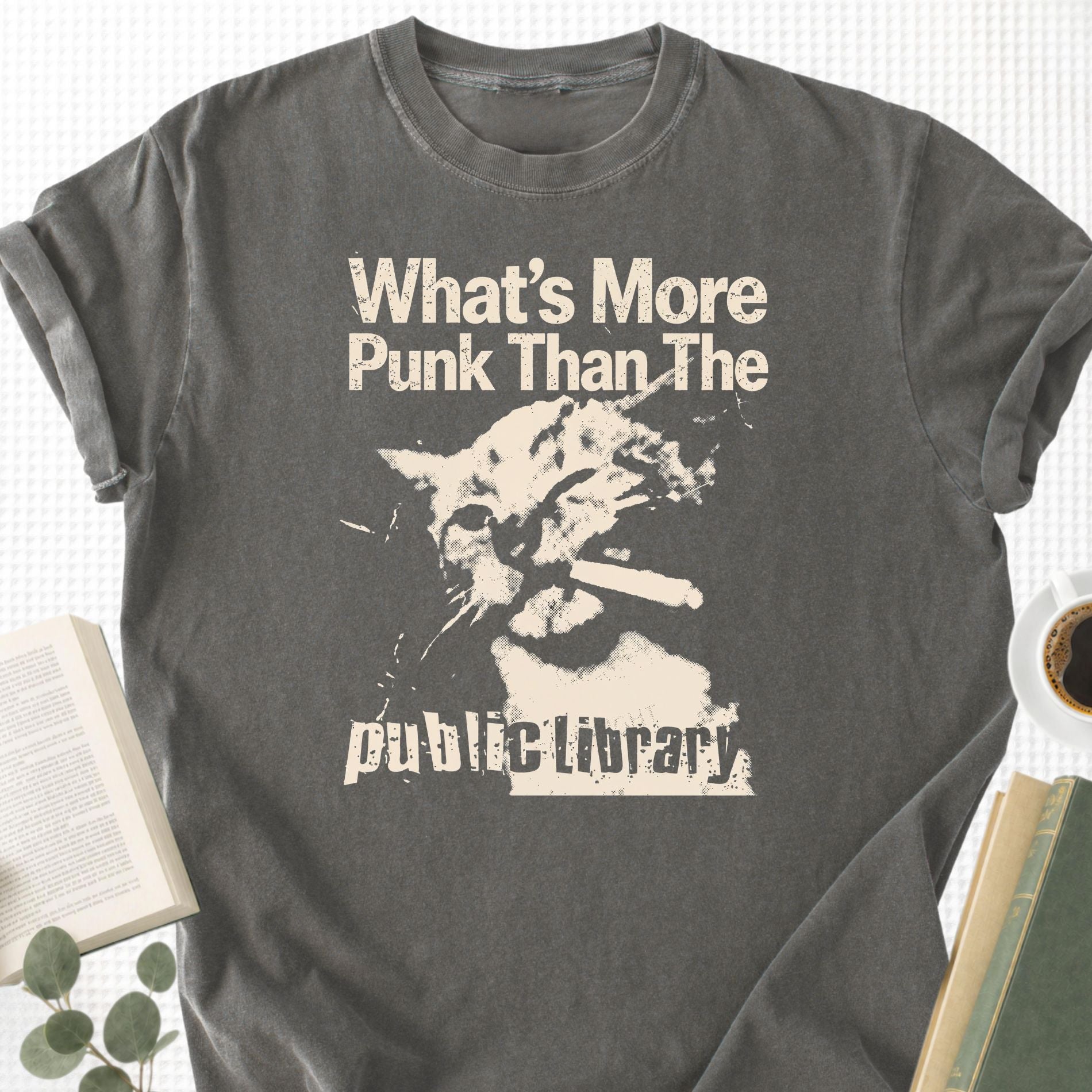 What's More Punk Than The Public Library Unisex T-Shirt