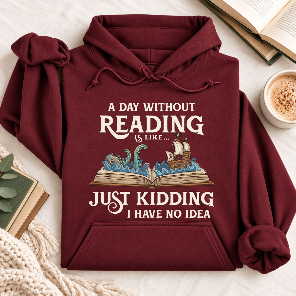 A Day Without Reading is Like... Hoodie
