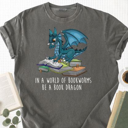 In A World Full Of Bookworms Be A Book Dragon Unisex T-Shirt