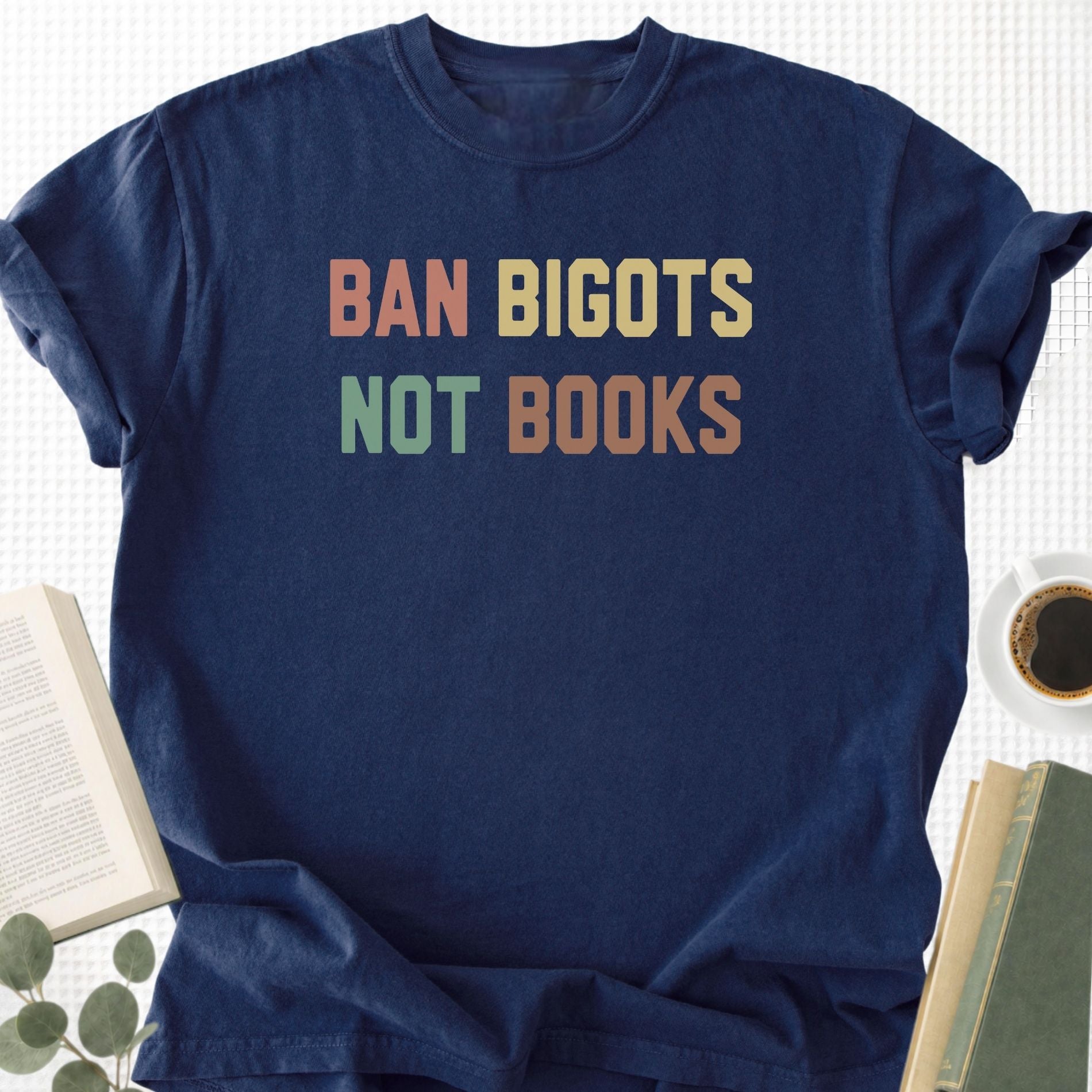 Ban Bigots Not Books Unisex T-Shirt