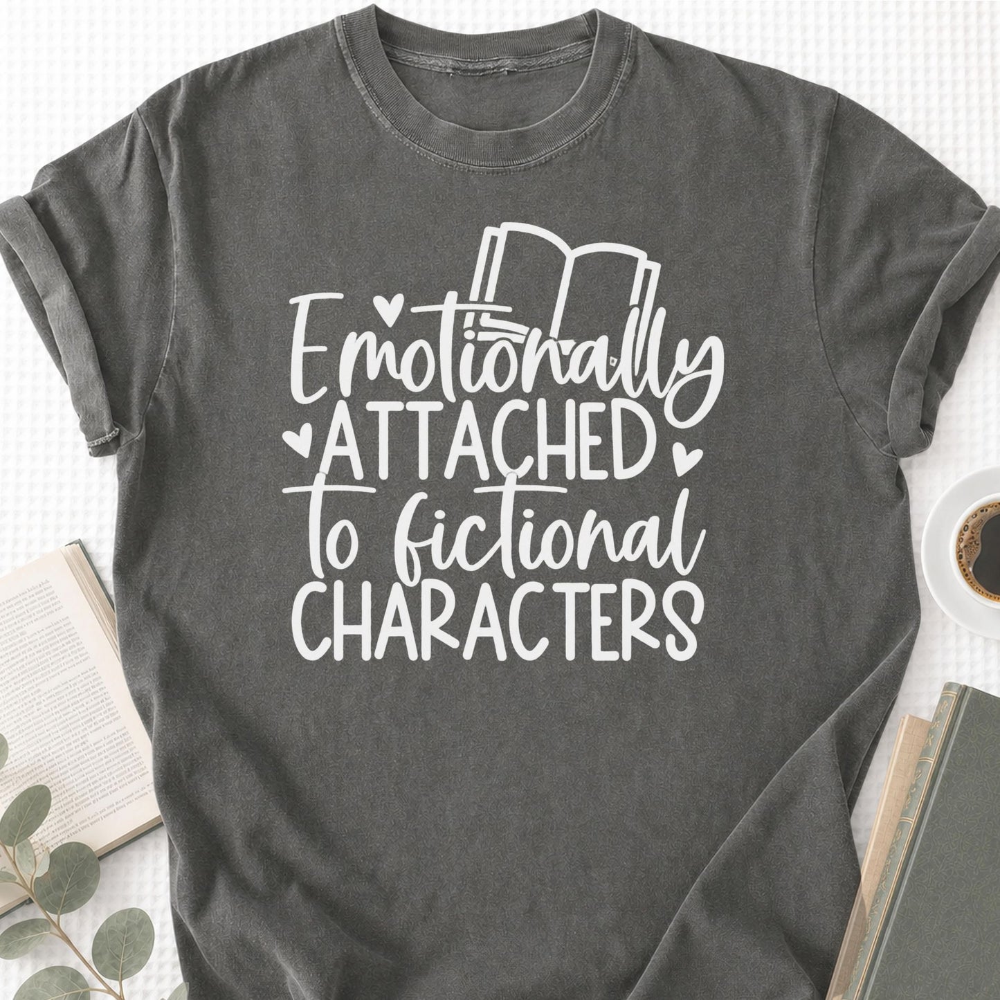 Emotionally Attached to Fictional Characters Unisex T-Shirt