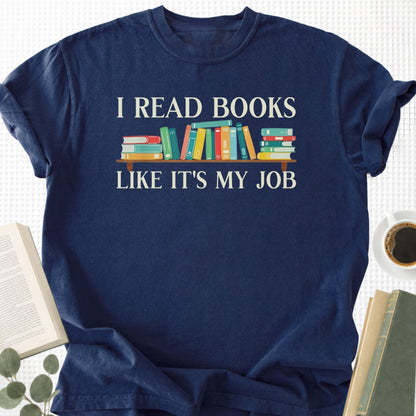 I Read Books Like It's My Job Unisex T-Shirt