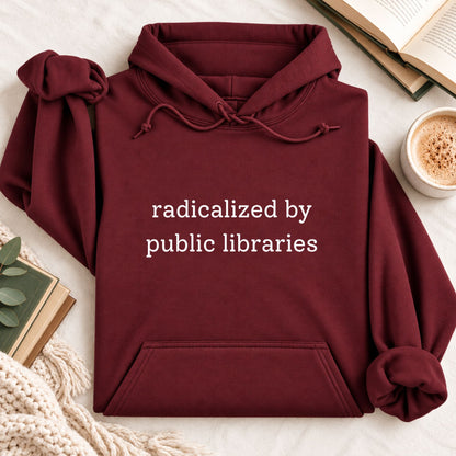 Radicalized By Public Libraries Hoodie