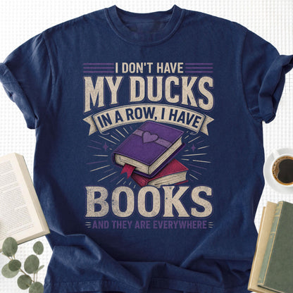 I Don't Have My Ducks Unisex T-Shirt