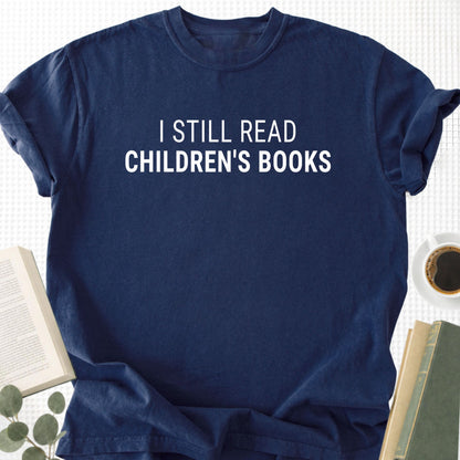 I Still Read Children's Books Unisex T-Shirt