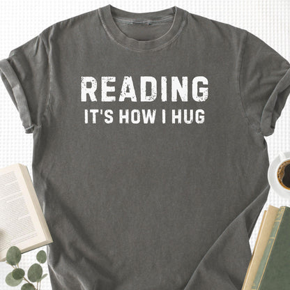 Reading It's How I Hug Unisex T-Shirt