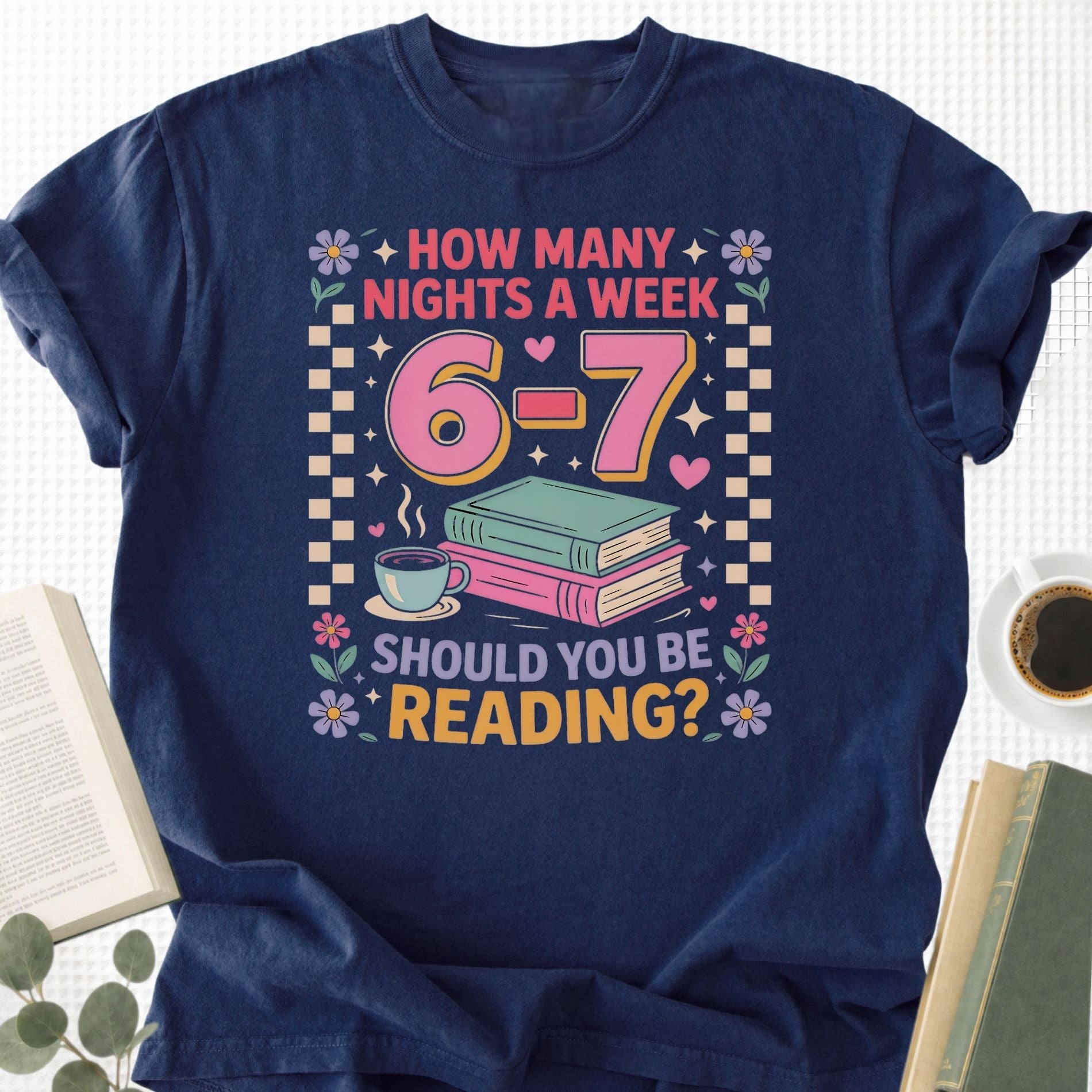 How Many Nights A Week Should You Be Reading 6 7 Unisex T-Shirt