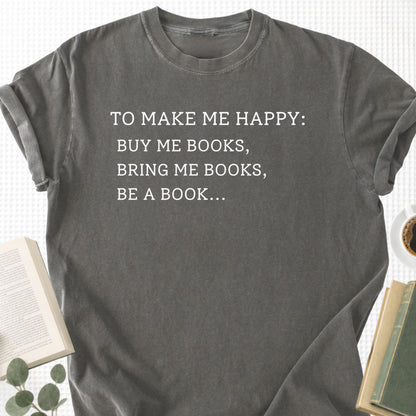 To Make Me Happy Unisex T-Shirt