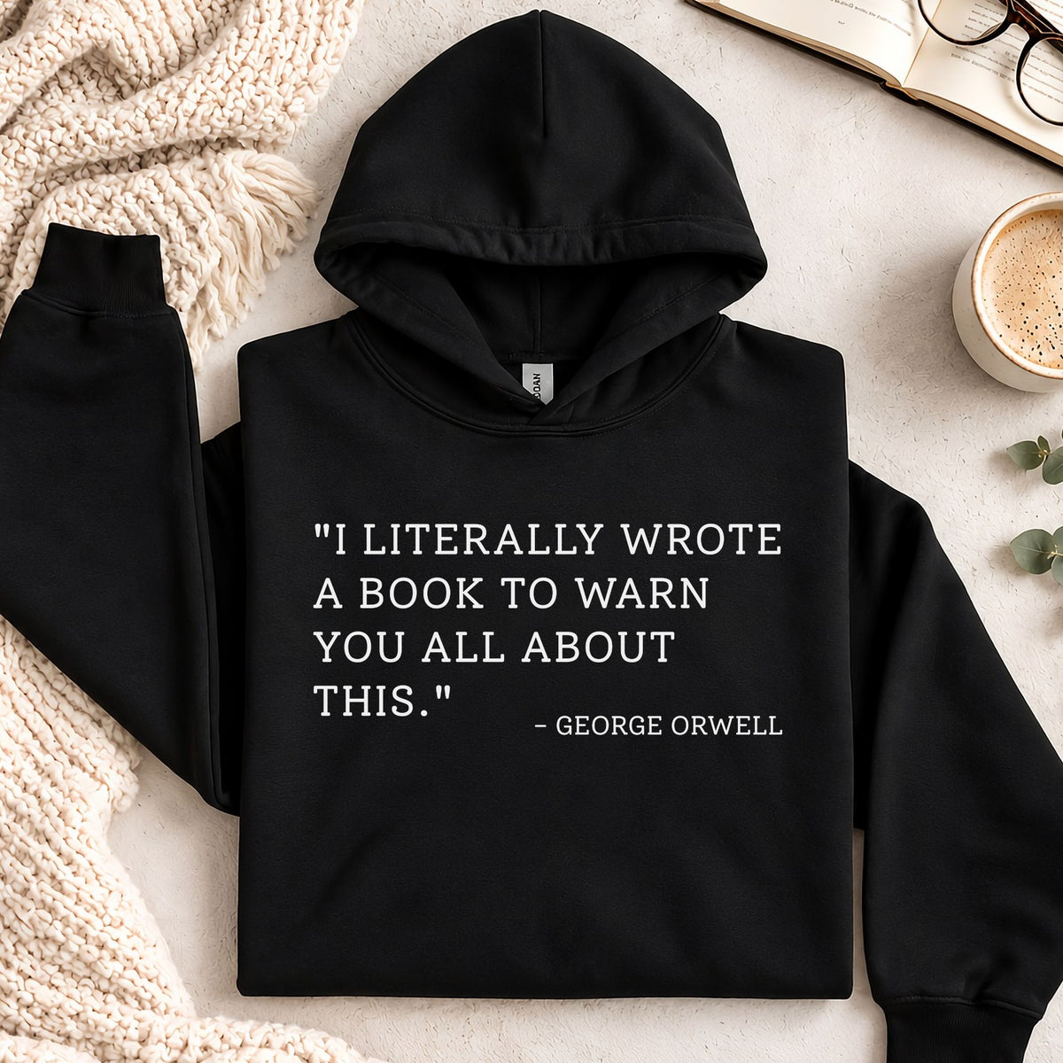 I Literally Wrote A Book George Orwell Hoodie