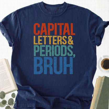 Capital Letters and Periods, Bruh Unisex T-Shirt